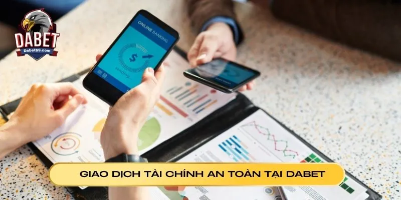 Giao dịch tài chính an toàn với điều khoản và điều kiện Dabet