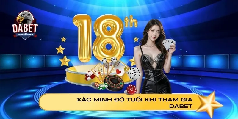 Xác minh độ tuổi khi tham gia Dabet